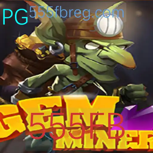 Descobrindo o Mundo de GemMiner: Uma Jornada Fascinante nos Desafios de 555FB